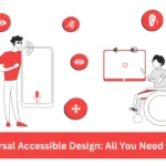 Universal Accessible Design: All You Need to Know